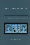 Trials of Character: The Eloquence of Ciceronian Ethos - James M. May