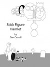 Stick Figure Hamlet - Dan Carroll, William Shakespeare