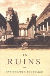 In Ruins - Christopher Woodward