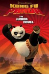 Kung Fu Panda: The Junior Novel (Kung Fu Panda) - Susan Korman