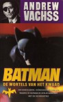 Batman: De Wortels van het Kwaad - Andrew Vachss, Hans van Cuijlenborg