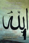 Woman, Man, and God in Modern Islam - Theodore Friend, Philip Jenkins