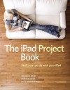 The iPad Project Book - Michael E. Cohen, Dennis R. Cohen, Lisa L. Spangenberg