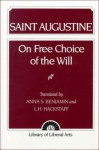 Augustine: On Free Choice of the Will - L. H. Hackstaff, L.H. Hackstaff, Anna S. Benjamin, L. H. Hackstaff