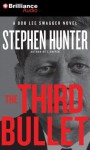 The Third Bullet - Stephen Hunter