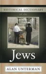 Historical Dictionary of the Jews - Alan Unterman