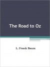 The Road to Oz - L. Frank Baum