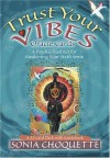 Trust Your Vibes Oracle Cards: A Psychic Tool Kit for Awakening Your Sixth Sense - Sonia Choquette