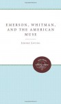 Emerson, Whitman, and the American Muse - Jerome Loving