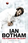 Ian Botham: The Power and the Glory - Simon Wilde