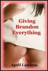 Giving Brandon Everything: A Valentine's Day First Anal Sex Erotica Story - April Lawless
