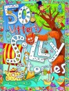 50 Utterly Silly Stories. Editor, Belinda Gallagher - Belinda Gallagher