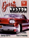 Barris Kustom Techniques of the '50s : Grilles,Scoops, Fins and Frenching - George Barris