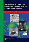 Mathematical Tools In Computer Graphics With C# Implementations - Alexandre Hardy, Willi-Hans Steeb