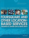 Foursquare and Other Location-Based Services: Checking In, Staying Safe & Being Savvy - Philip Wolny