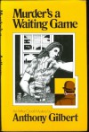 Murder is a Waiting Game - Anthony Gilbert