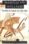 Harold and William: The Battle for England, A.D. 1064-1066 - Benton Rain Patterson