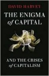 The Enigma of Capital: And the Crises of Capitalism - David Harvey