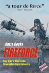 FIREFORCE: One Man's War in The Rhodesian Light Infantry - Chris Cocks