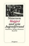 Maigret und sein Jugendfreund - Georges Simenon, Markus Jakob