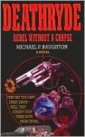 Deathryde: Rebel Without a Corpse - Michael P. Naughton