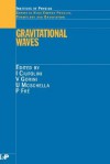 Gravitational Waves - I. Ciufolini, Ugo Moschella