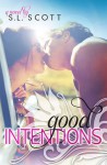 Good Intentions - S.L. Scott