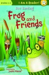 Frog and Friends (I Am a Reader!: Frog and Friends) - Eve Bunting, Josée Masse