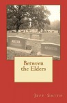 Between the Elders - Jeff Smith