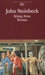 König Artus und die Heldentaten der Ritter seiner Tafelrunde - John Steinbeck, Christian Spiel