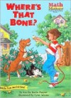 Where's That Bone? (Math Matters (Sagebrush)) - Lucille Recht Penner