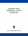 Alexander's Feast, Macflecknoe, and St. Cecilia's Day - John Dryden