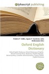 Oxford English Dictionary - Agnes F. Vandome, John McBrewster, Sam B Miller II