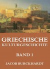 Griechische Kulturgeschichte, Band 1 - Jacob Burckhardt