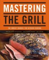 Mastering the Grill: The Owner's Manual for Outdoor Cooking - Alison Miksch, Andrew Schloss, David Joachim