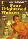 Four Frightened Women - George Harmon Coxe, Robert Stanley