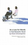 At a Loss for Words: A Post-Romantic Novel - Diane Schoemperlen