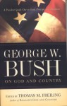 George W. Bush on God and Country: The President Speaks Out About Faith, Principle, and Patriotism - George W. Bush, Tom Freiling