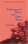 Underground River and Other Stories (Latin American Women Writers) - Inés Arredondo, Elena Poniatowska, Cynthia Steele