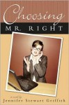 Choosing Mr. Right - Jennifer Stewart Griffith