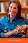 Tracks on a Page: Louise Erdrich, Her Life and Works - Frances Washburn