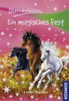 Sternenfohlen, 11, Ein magisches Fest (German Edition) - Linda Chapman, Carolin Ina Schröter, Ursula Rasch