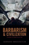 Barbarism and Civilization: A History of Europe in Our Time - Bernard Wasserstein