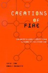 Creations Of Fire: Chemistry's Lively History From Alchemy To The Atomic Age - Cathy Cobb, Harold Goldwhite