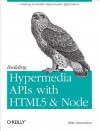 Building Hypermedia APIs with Html5 and Node - Mike Amundsen