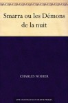 Smarra ou les Démons de la nuit - Charles Nodier