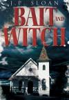 Bait and Witch - J.P. Sloan