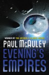 Evening's Empires - Paul J. McAuley