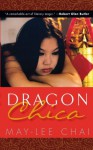 Dragon Chica - May-lee Chai