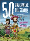 50 Underwear Questions: A Bare-All History - Tanya Lloyd Kyi, Ross Kinnaird